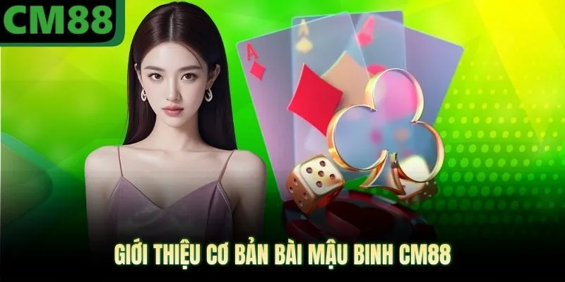 Giới thiệu cơ bản bài mậu binh CM88