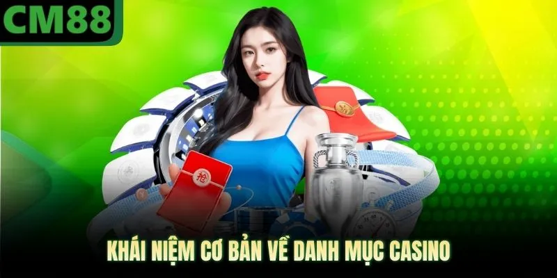 Khái niệm cơ bản về danh mục casino
